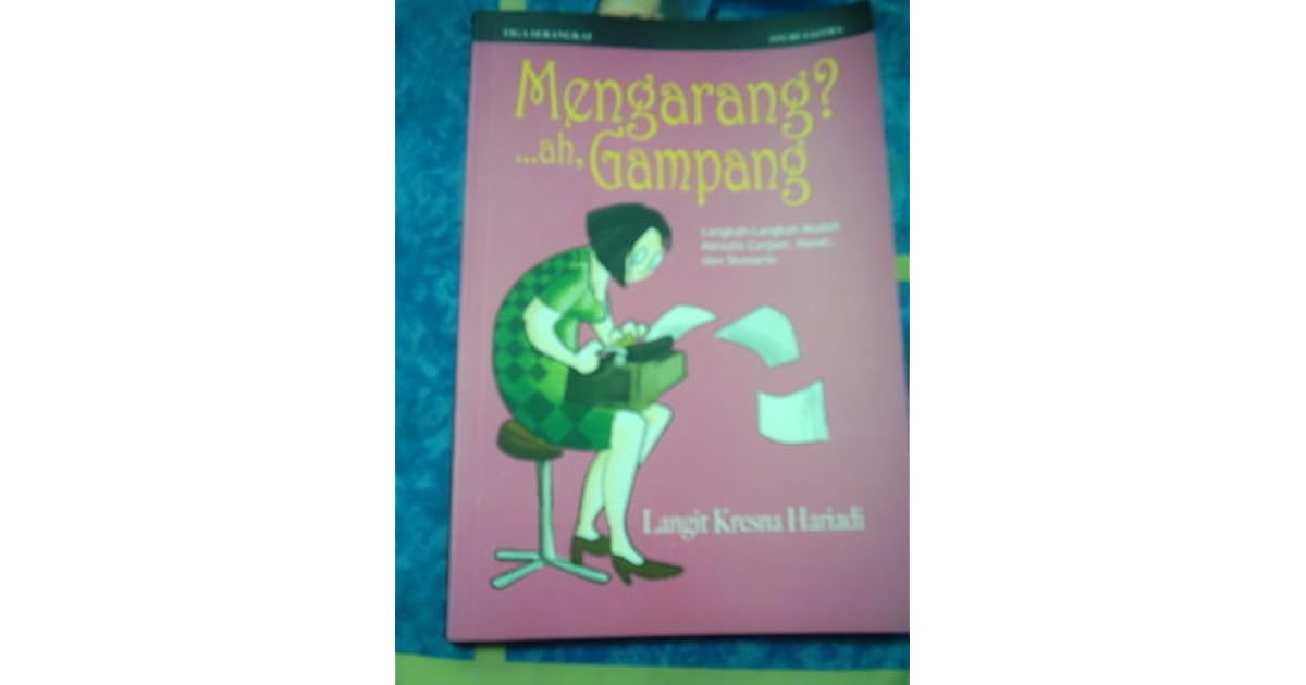 Mengarang?..ah, Gampang Langkahlangkah Mudah Menulis