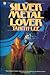 The Silver Metal Lover