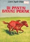 Di Pantai Danau Perak by Laura Ingalls Wilder