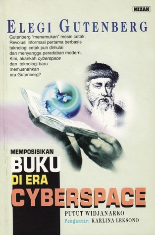 Elegi Gutenberg: Memposisikan Buku di Era Cyberspace (Paperback)