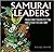 Samurai Leaders: From The T...