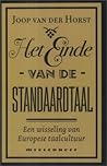 Het Einde van de Standaardtaal: Een wisseling van Europese taalcultuur (Paperback)