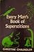 Every Man's Book of Superstitions