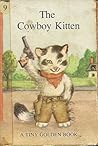 The Cowboy Kitten by Dorothy Kunhardt