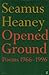 Opened Ground: Poems 1966-1996