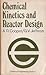Chemical kinetics and reactor design by Alfred Ronald Cooper