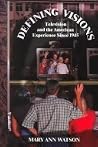 Defining Visions Television and the American Experience Since 1945 (Harbrace Books on America Since 1945)