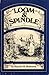 Loom and Spindle, or Life A...