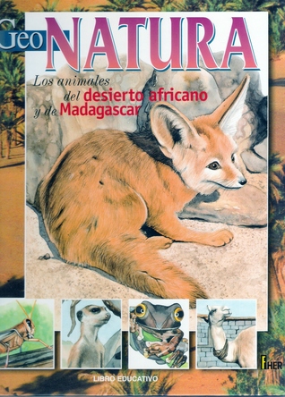 Los animales del desierto africano y de Madagascar (Geo NATURA) (Hardcover) (Editorial Librifer)