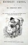Handley Cross: or, Mr.Jorrocks's Hunt Handley Cross: or, Mr.Jorrocks's Hunt