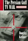 The Persian Gulf Tv War (Critical Studies in Communication and in the Cultural Industries) The Persian Gulf Tv War (Critical Studies in Communication and in the Cultural Industries)