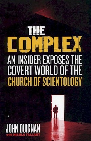 The Complex: An Insider Exposes the Covert World of the Church of Scientology (Paperback)