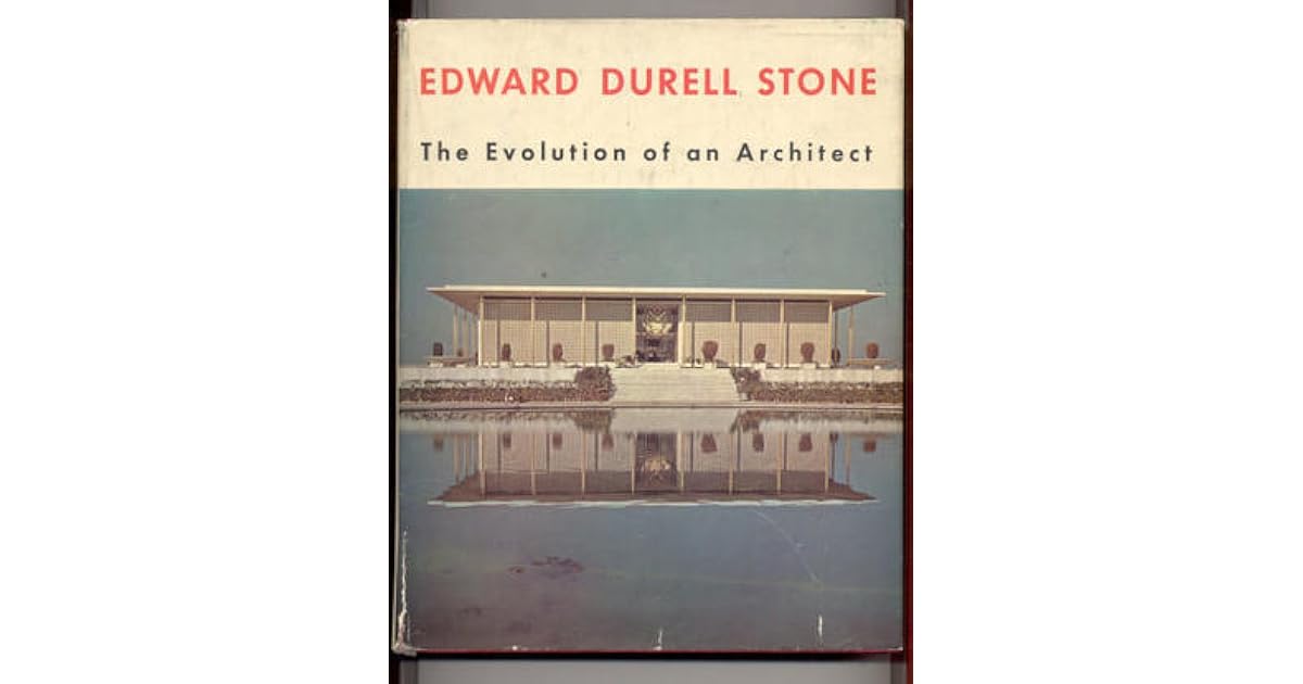 Edward Durell Stone; The Evolution of an Architect by Edward Durell Stone