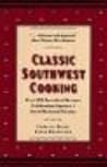 Classic Southwest Cooking: Over 200 Succulent Recipes Celebrating America's Great Regional Cuisine