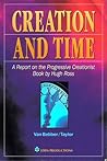 Creation and time: A report on the progressive creationist book by Hugh Ross