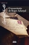 O Assassinato de Roger Ackroyd by Agatha Christie O Assassinato de Roger Ackroyd by Agatha Christie