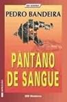 Pântano de Sangue by Pedro Bandeira