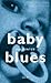 Baby blues