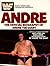Andre: The Official Biography of Andre the Giant