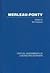 Merleau-Ponty: Critical Assessments of Leading Philosophers (volume II)