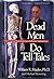 Dead Men Do Tell Tales: The...