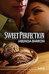 Sweet Perfection by Melinda Barron