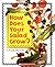 How Does Your Salad Grow? by Francie Alexander