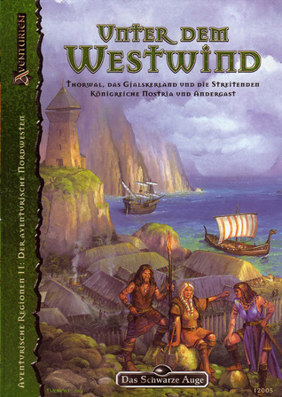 Unter dem Westwind. Thorwal, das Gjalskerland und die streitenden Königreiche Nostria und Andergast (Hardcover)