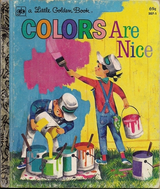Colors Are Nice (A Little Golden Book)