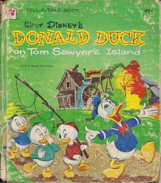 Walt Disney's Donald Duck on Tom Sawyer's Island (A Tell-A-Tale Book)