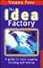 The Idea Factory: A Guide to More Creative Thinking and Writing