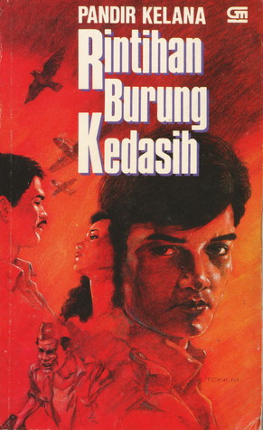 Rintihan Burung Kedasih Sebuah Roman Revolusi By Pandir Kelana