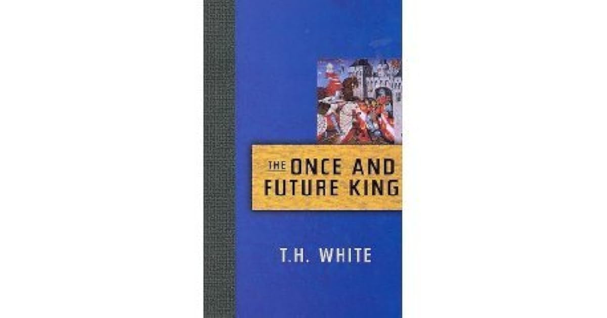 The Once And Future King by T.H. White