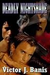 Deadly Nightshade by Victor J. Banis Deadly Nightshade by Victor J. Banis