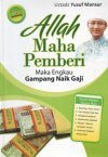Allah Maha Pemberi Maka Engkau Gampang Naik Gaji (Paperback)