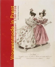Vrouwenmode in Prent. modeprenten 1780 - 1930 (Large Paperback)