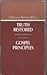 Truth Restored & Gospel Pri...