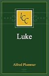 A Critical And Exegetical Commentary on the Gospel According To St. Luke (International Critical Commentary) A Critical And Exegetical Commentary on the Gospel According To St. Luke (International Critical Commentary)