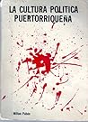 La Cultura Politica Puertorriquena (Paperback) (Editorial Xaguey)