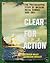 Clear for Action: the Photographic story of Modern Naval combat: 1898-1964