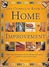 The Complete Book Of Home Improvement - Ideas And Techniques For Decorating You Home - A Complete Step-by-step Guide