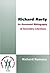 Richard Rorty: An Annotated Bibliography of Secondary Literature (Studies in Pragmatism and Values, 130)