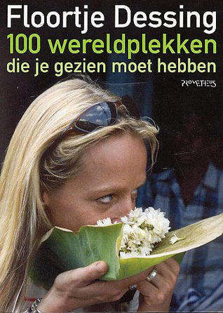 100 Wereldplekken die je gezien moet hebben (Paperback)