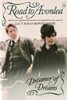 Dreamer of Dreams (Road to Avonlea, #18)