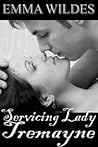 Servicing Lady Tremayne by Emma Wildes Servicing Lady Tremayne by Emma Wildes