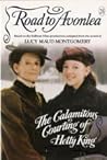 The Calamitous Courting of Hetty King (Road to Avonlea, #28)