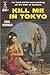 Kill Me in Tokyo by Earl Norman
