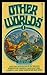 Other Worlds Volume 1