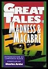 Great Tales of Madness and the Macabre Great Tales of Madness and the Macabre