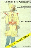 Colonial Ste. Genevieve: An Adventure on the Mississippi Frontier (Paperback)